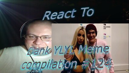 React To Dank YLYL Meme compilation #124