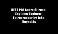 BEST PDF Andre Citroen: Engineer,Explorer, Entrepreneur by John Reynolds