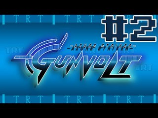 Azure Striker Gunvolt [BLIND] Ep2: I know what I'm doing