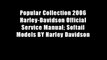 Popular Collection 2006 Harley-Davidson Official Service Manual; Softail Models BY Harley Davidson