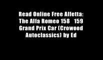 Read Online Free Alfetta: The Alfa Romeo 158   159 Grand Prix Car (Crowood Autoclassics) by Ed