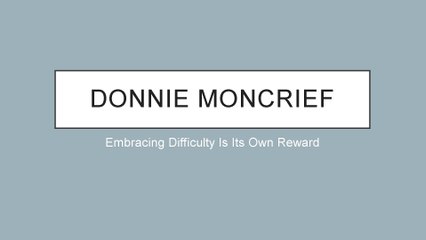 Donnie Moncrief - Embracing Difficulty Is Its Own Reward