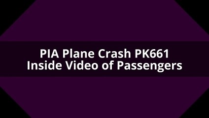 Junaid Jamshed Death PIA Plane PK661 - Inside Video From Takeoff To Crash - Wha