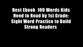 Best Ebook  100 Words Kids Need to Read by 1st Grade: Sight Word Practice to Build Strong Readers