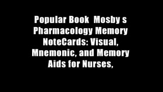 Popular Book  Mosby s Pharmacology Memory NoteCards: Visual, Mnemonic, and Memory Aids for Nurses,