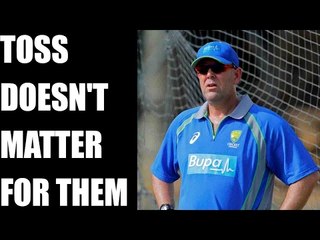 India vs Australia: Darren Lehmann doesn't care about toss | Oneindia News