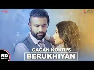 GAGAN KOKRI - Berukhiyan (Full Video) _ Jassi Katyal _ New Punjabi Songs 2017