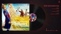 Din Shagna Da Full Audio Song - Phillauri - Anushka Sharma, Diljit Dosanjh - Jasleen Royal - HDEntertainment