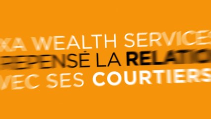 LA VIDÉO INTELLIGENTE POUR SÉDUIRE LES COURTIERS proposé par BRAINSONIC pour AXA WEALTH SERVICES