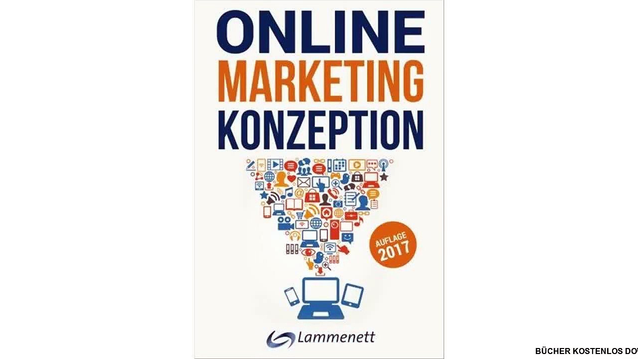 Online-Marketing-Konzeption - 2017: Der Weg zum optimalen Online-Marketing-Konzept. Digitale Transformation, wichtige Tr