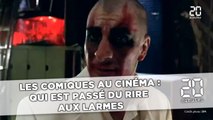 Les comiques au cinéma : qui est passé du rire aux larmes ?