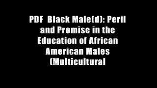 PDF  Black Male(d): Peril and Promise in the Education of African American Males (Multicultural