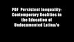 PDF  Persistent Inequality: Contemporary Realities in the Education of Undocumented Latina/o