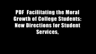 PDF  Facilitating the Moral Growth of College Students: New Directions for Student Services,