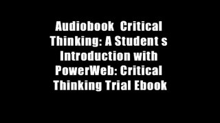 Audiobook  Critical Thinking: A Student s Introduction with PowerWeb: Critical Thinking Trial Ebook