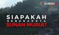 Siapakah Sebenarnya Sunan Muria?