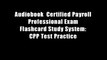 Audiobook  Certified Payroll Professional Exam Flashcard Study System: CPP Test Practice