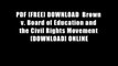 PDF [FREE] DOWNLOAD  Brown v. Board of Education and the Civil Rights Movement [DOWNLOAD] ONLINE