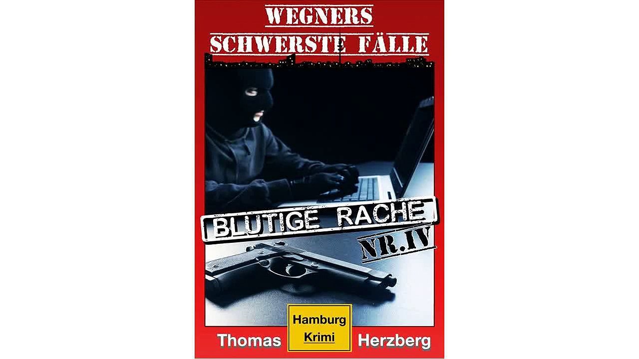 [eBook PDF] Blutige Rache: Wegners schwerste Fälle (4. Teil): Hamburg Krimi