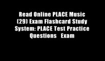 Read Online PLACE Music (29) Exam Flashcard Study System: PLACE Test Practice Questions   Exam