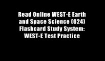 Read Online WEST-E Earth and Space Science (024) Flashcard Study System: WEST-E Test Practice
