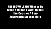 PDF [DOWNLOAD] What to Do When You Don t Want to Call the Cops: or A Non-Adversarial Approach to