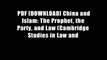 PDF [DOWNLOAD] China and Islam: The Prophet, the Party, and Law (Cambridge Studies in Law and