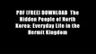 PDF [FREE] DOWNLOAD  The Hidden People of North Korea: Everyday Life in the Hermit Kingdom