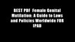 BEST PDF  Female Genital Mutilation: A Guide to Laws and Policies Worldwide FOR IPAD