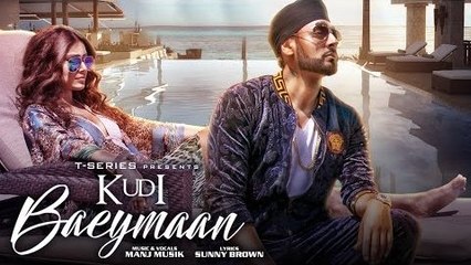 Kudi Baeymaan Full HD Video Song  - Manj Musik -  Latest Punjabi Song 2017