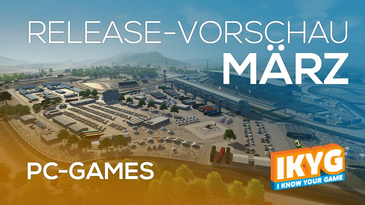 Games-Release-Vorschau - März 2017 - PC // powered by chillmo.com