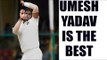 Umesh Yadav is the best Indian paceman, says Rodney Hogg | Oneindia News