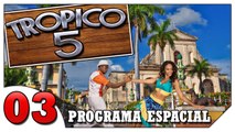 Tropico 5 Programa Espacial #03 (VAMOS JOGAR) Vencendo a primeira Eleição! [Gameplay Português PT-BR]