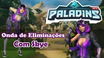 Paladins: Ondas de eliminações com skye