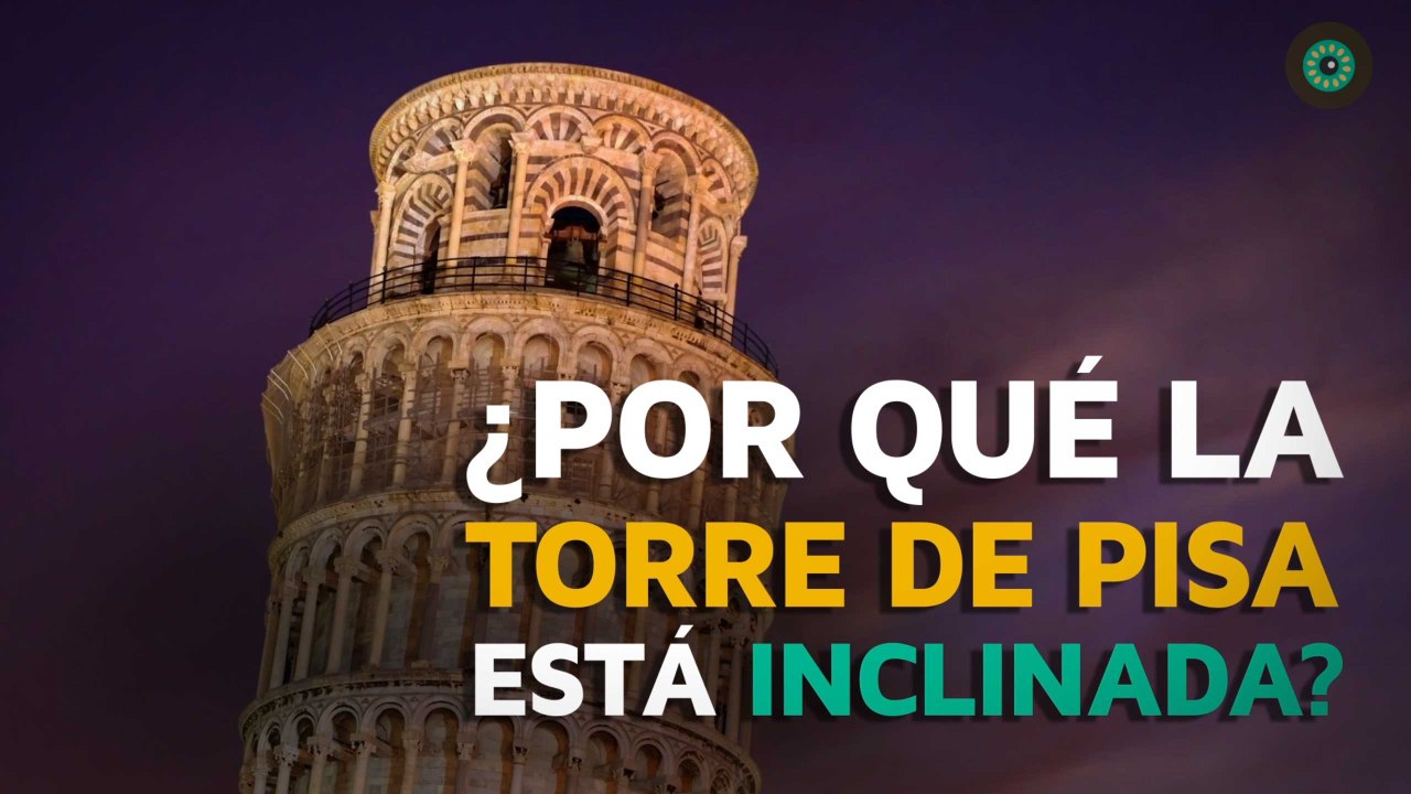 ¿Por que la torre de Pisa está inclinada?