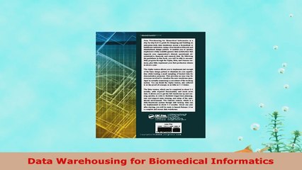 READ ONLINE  Data Warehousing for Biomedical Informatics