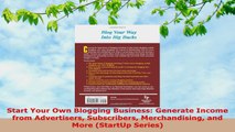 READ ONLINE  Start Your Own Blogging Business Generate Income from Advertisers Subscribers