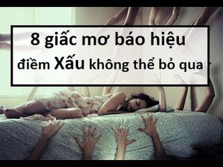 8 giấc mơ báo hiệu điềm X.ấ.u không thể bỏ qua || Tâm linh 24h