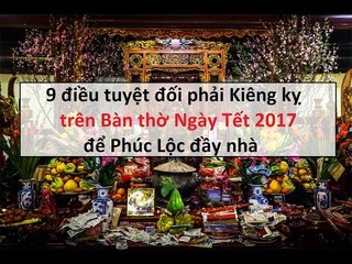9 điều tuyệt đối phải kiêng kỵ trên bàn thờ ngày Tết || Tâm linh 24h