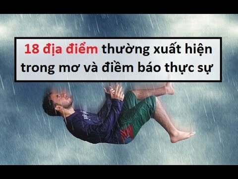 18 địa điểm Xuất hiện trong Mơ và điềm báo thực sự || Tâm linh 24h