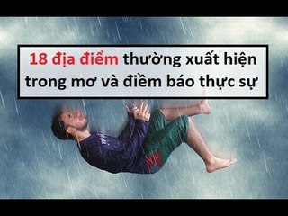 18 địa điểm Xuất hiện trong Mơ và điềm báo thực sự  || Tâm linh 24h