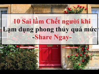10 sai lầm chê't người khi Lạm Dụng phong thủy Quá mức || Tâm linh 24h
