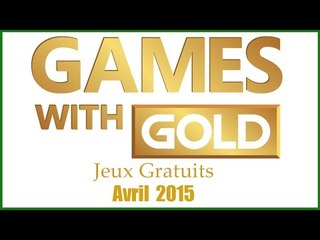 Games with Gold : Les Jeux Gratuits d'Avril 2015