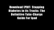 Download [PDF]  Stopping Diabetes in its Tracks: The Definitive Take-Charge Guide For Ipad