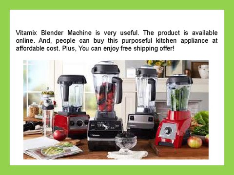Redeem Vitamix Promotion Code to Avail Free Shipping of Blender Product