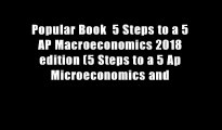 Popular Book  5 Steps to a 5 AP Macroeconomics 2018 edition (5 Steps to a 5 Ap Microeconomics and