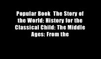 Popular Book  The Story of the World: History for the Classical Child: The Middle Ages: From the
