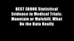 BEST EBOOK Statistical Evidence in Medical Trials: Mountain or Molehill, What Do the Data Really