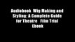 Audiobook  Wig Making and Styling: A Complete Guide for Theatre   Film Trial Ebook