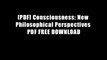 [PDF] Consciousness: New Philosophical Perspectives PDF FREE DOWNLOAD